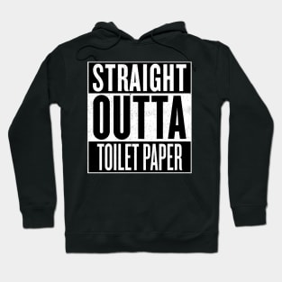 Straight Outta Toilet Paper Hoodie